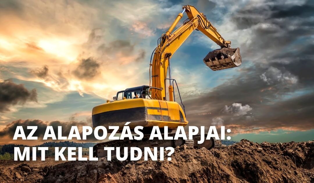 Az alapozás alapjai: mit kell tudni?