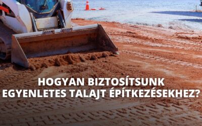 Hogyan biztosítsunk egyenletes talajt építkezésekhez?