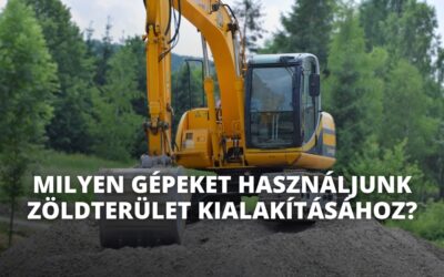 Milyen gépeket használjunk zöldterület kialakításához?